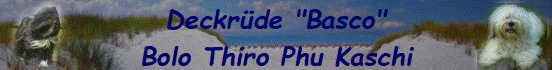Deckrde "Basco"
Bolo Thiro Phu Kaschi